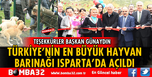 TÜRKİYE'NİN EN BÜYÜK BARINAĞI ISPARTA'DA AÇILDI