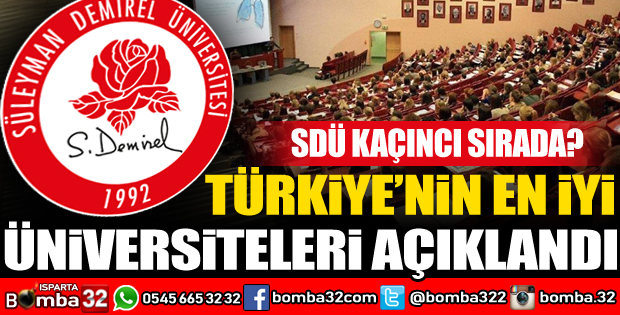 TÜRKİYE'NİN EN İYİ ÜNİVERSİTELERİ AÇIKLANDI: SDÜ KAÇINCI SIRADA?