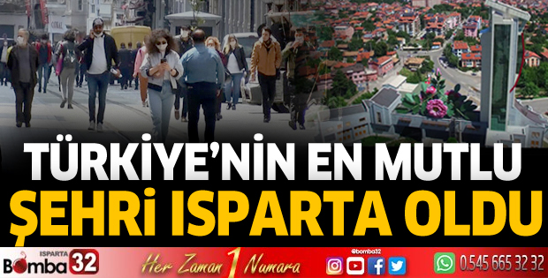 Türkiye'nin en mutlu şehri Isparta oldu