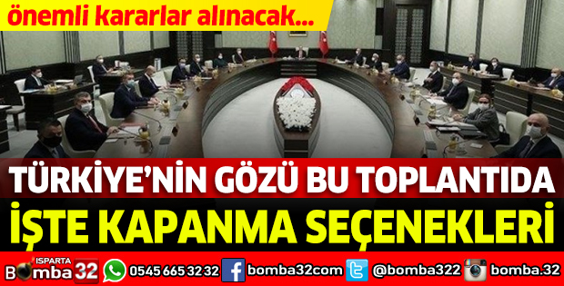 Türkiye'nin gözü bu toplantıda: İşte kapanma seçenekleri...