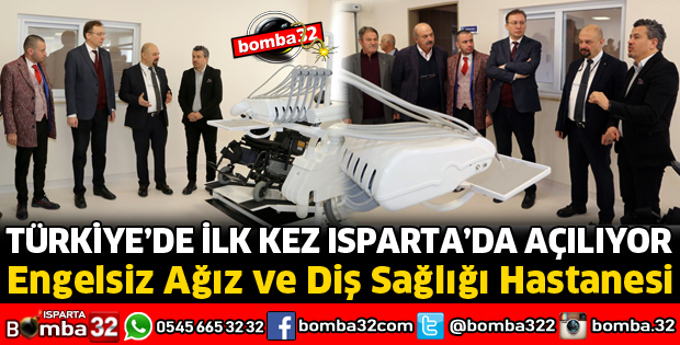 TÜRKİYE'NİN İLK ENGELSİZ AĞIZ VE DİŞ SAĞLIĞI HASTANESİ HİZMETE AÇILIYOR