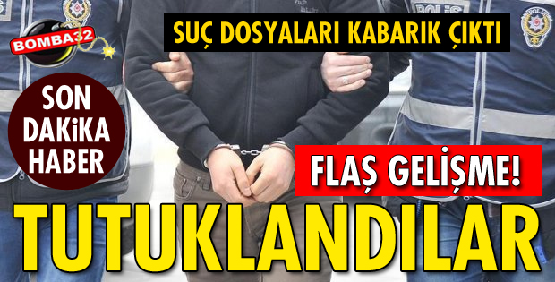 TUTUKLANDILAR!