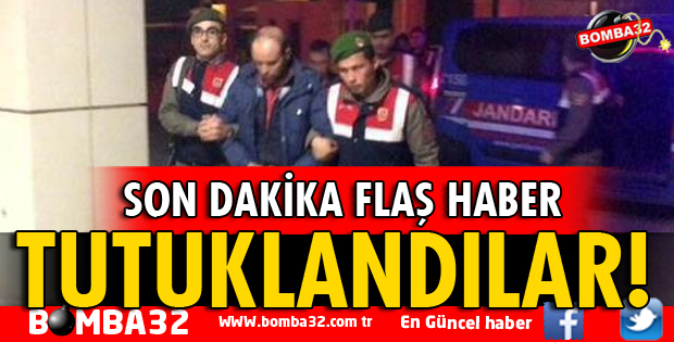 TUTUKLANDILAR!