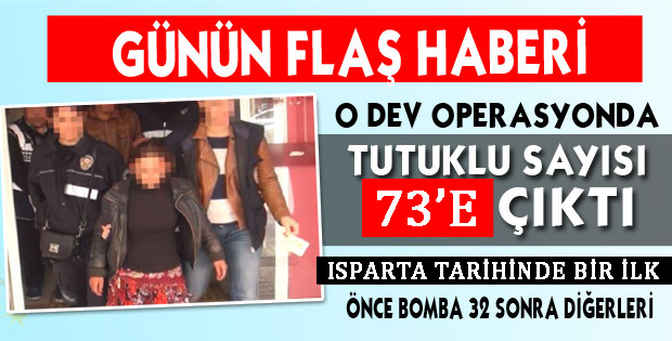TUTUKLU SAYISI 73'E ÇIKTI!