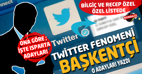 TWİTTER FENOMENİ BAŞKENTÇİ ISPARTA ADAYLARINI YAZDI.