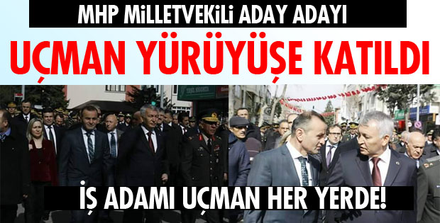UÇMAN YÜRÜYÜŞE KATILDI