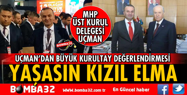 UÇMAN’DAN BÜYÜK KURULTAY DEĞERLENDİRMESİ