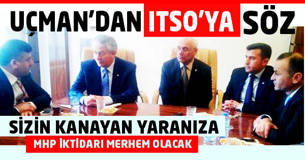 UÇMAN’DAN ITSO’YA SÖZ