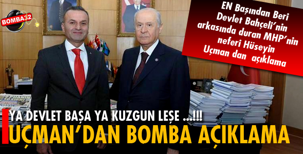 UÇMAN'DAN BOMBA AÇIKLAMA
