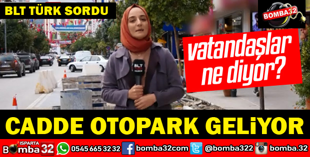 ÜCRETLİ CADDE OTOPARK UYGULAMASINA VATANDAŞ NE DİYOR?