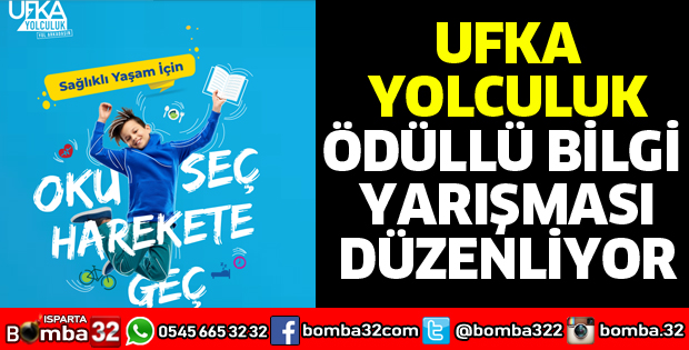 UFKA YOLCULUK ÖDÜLLÜ BİLGİ YARIŞMASI DÜZENLİYOR