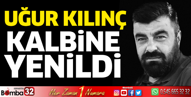 Uğur Kılınç kalbine yenildi