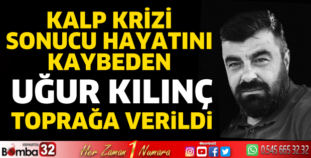 Uğur Kılınç son yolculuğuna uğurlandı