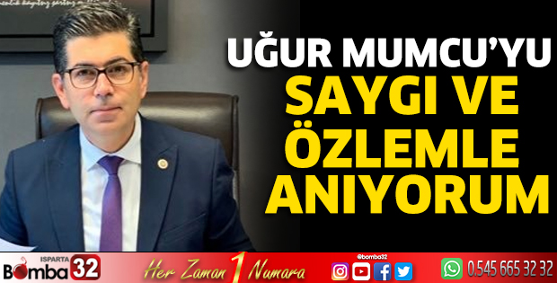 Uğur Mucu'yu saygı ve özlemle anıyorum