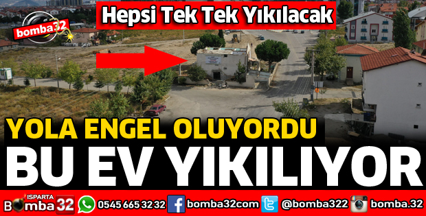 ULAŞIMDA KONFOR İÇİN YOLDA KALAN EVLERİN YIKIMLARI DEVAM EDİYOR