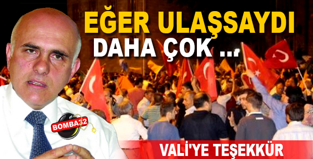ULAŞSAYDI DAHA KANLI OLURDU