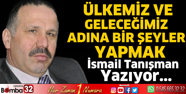 Ülkemiz ve geleceğimiz adına bir şeyler yapmak