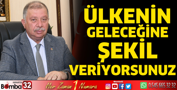 Ülkenin geleceğine şekil veriyorsunuz