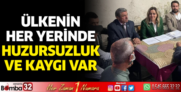 Ülkenin her yerinde huzursuzluk ve kaygı var