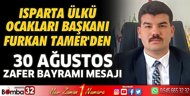 Ülkü Ocakları İl Başkanı Tamer’den 30 Ağustos mesajı