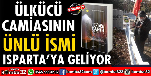 ÜLKÜCÜ CAMİANIN ÜNLÜ İSMİ ISPARTA’YA GELİYOR