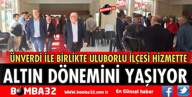 ULUBORLU HİZMETTE ALTIN DÖNEMİNİ YAŞIYOR