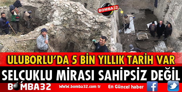 ULUBORLU’DA 5 BİN YILLIK TARİH VAR