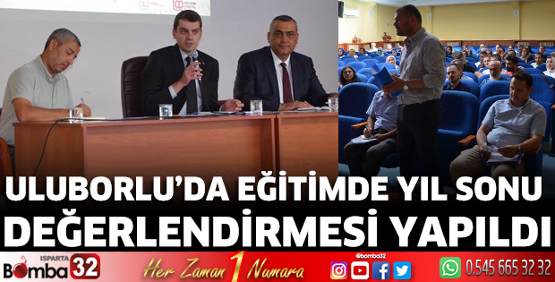 Uluborlu’da Eğitimde Yıl Sonu Değerlendirmesi Yapıldı