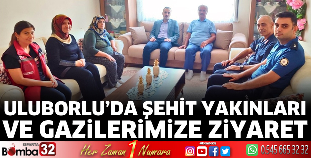 Uluborlu'da şehit aileleri ve gazilere ziyaret 