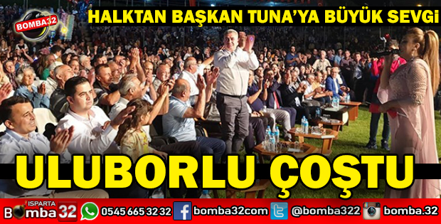 ULUBORLUDA VATANDAŞLAR GÖNÜLLERİNCE EĞLENDİ