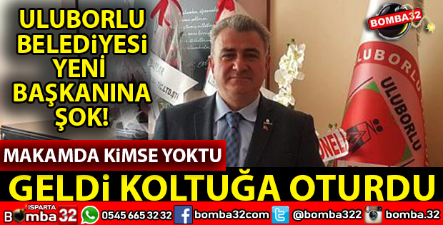 ULUBORLUDA YENİ SEÇİLEN BAŞKANA ŞOK!
