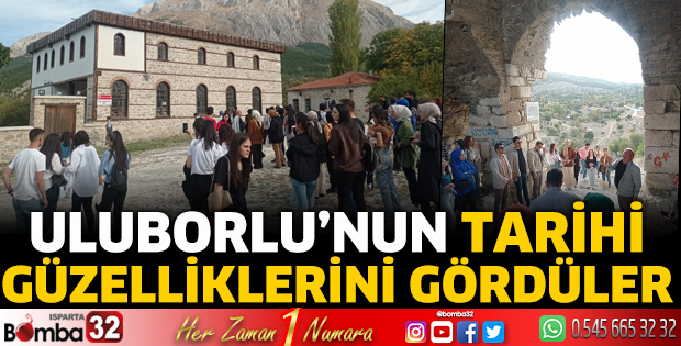 Uluborlu'nun tarihi güzelliklerini gördüler