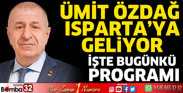 Ümit Özdağ Isparta’ya geliyor 