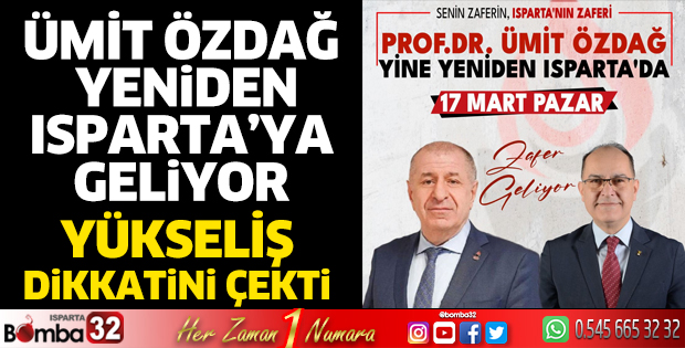 Ümit Özdağ yeniden Isparta’ya geliyor