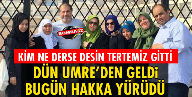 UMREDEN DÜN GELDİ BUGÜN HAKKA YÜRÜDÜ