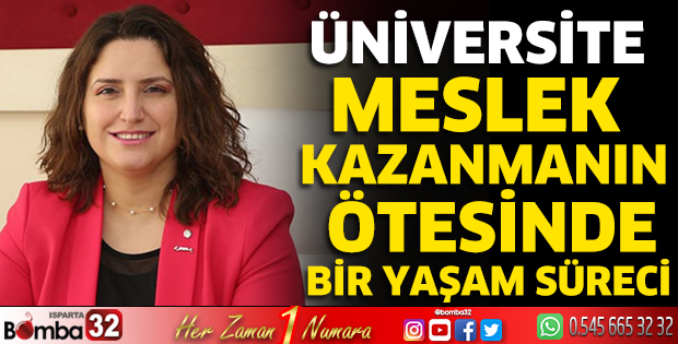 Üniversite, meslek kazanmanın ötesinde bir yaşam süreci