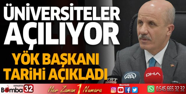 Üniversiteler açılıyor! YÖK Başkanı tarihi açıkladı