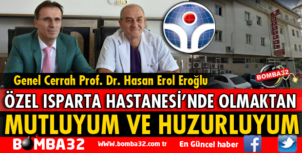 ÜNLÜ CERRAH ARTIK ÖZEL ISPARTA HASTANESİ’NDE