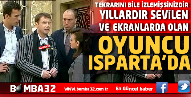 ÜNLÜ DİZİ OYUNCUSU ISPARTA'DA