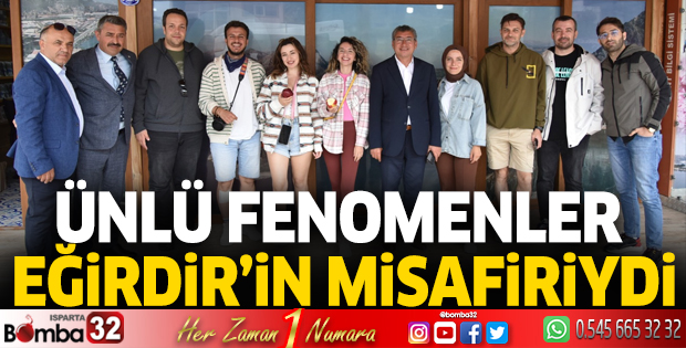 Ünlü fenomenler Eğirdir’in misafiriydi