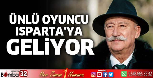 Ünlü Oyuncu Isparta’ya Geliyor