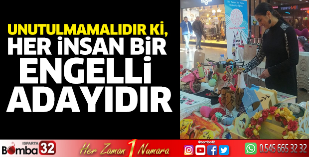 Unutulmamalıdır ki, her insan bir engelli adayıdır