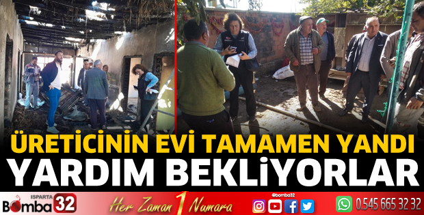 Üreticinin evi tamamen yandı! Yardım bekliyorlar