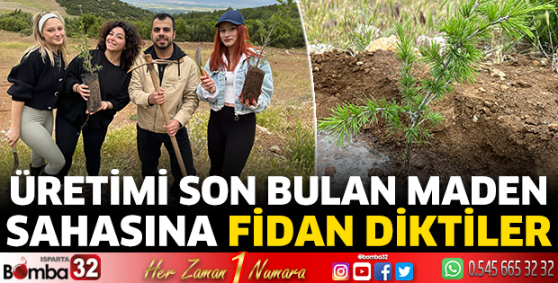 Üretimi son bulan maden sahasına fidan diktiler