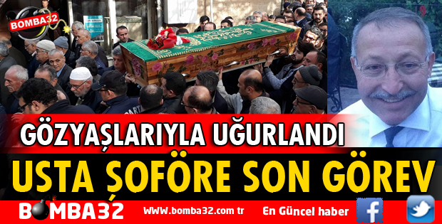 USTA ŞOFÖRÜN SON YOLCULUĞU