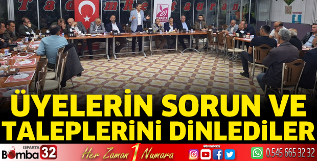 Üyelerin sorun ve taleplerini dinlediler