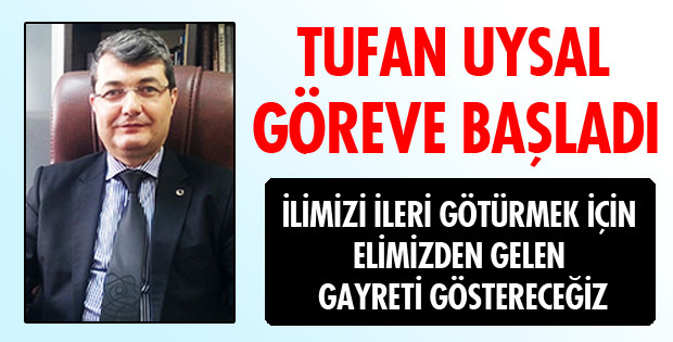 UYSAL GÖREVE BAŞLADI