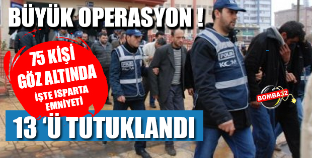 UYUŞTURUCU OPERASYONU: 13 TUTUKLAMA