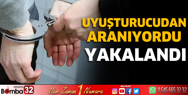Uyuşturucudan aranan şahıs yakalandı