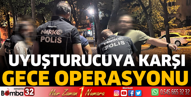 Uyuşturucuya karşı gece operasyonu